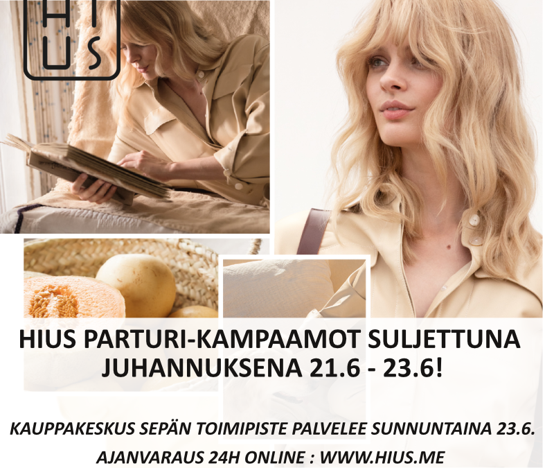 HIUS Parturi-kampaamot suljettuna juhannuksena!